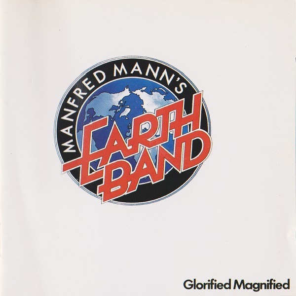 Manfred Mann's Earth Band – Glorified Magnified (1972) [1999 Reissue]