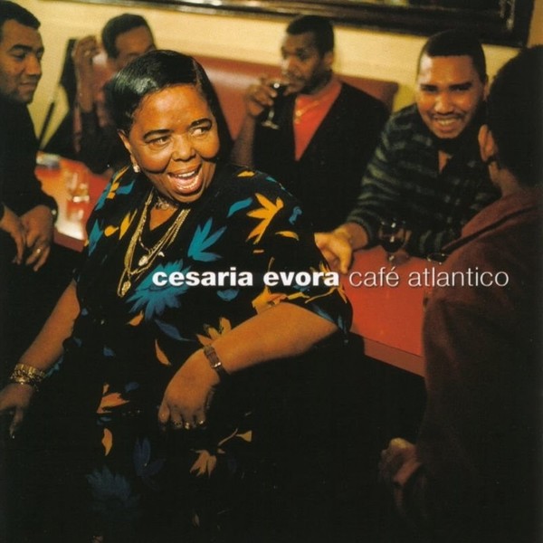 Cesaria Evora - 1995-1999 - Cafe Atlantico