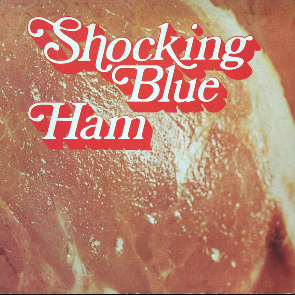 Shocking Blue - «Ham» (1973)